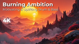 Burning Ambition 🔥 | Uplifting Liquid Drum & Bass | Focus & Motivation