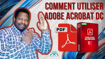 COMMENT UTILISER ADOBE ACROBAT DC ( pdf )