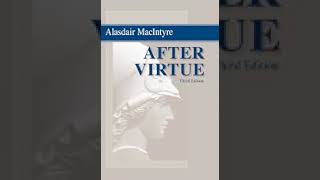 SUMMARY: MacIntyre - After Virtue