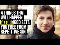 Before God Sets You Free from Repetitive Sin, You Must . . .