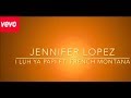 Jennifer Lopez I Luh Ya Papi Ft French Montana Lyrics Video HD