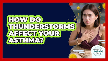 How Do Thunderstorms Affect Your Asthma?