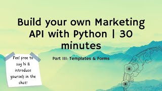 [Meetup Recording] Build your own Marketing API with Python  | Part III: Forms + Templates