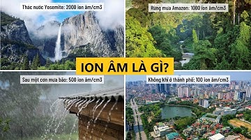 Ion âm là gì? Có ở đâu? Vì sao quan trọng với sức khỏe con người? | Gland TV