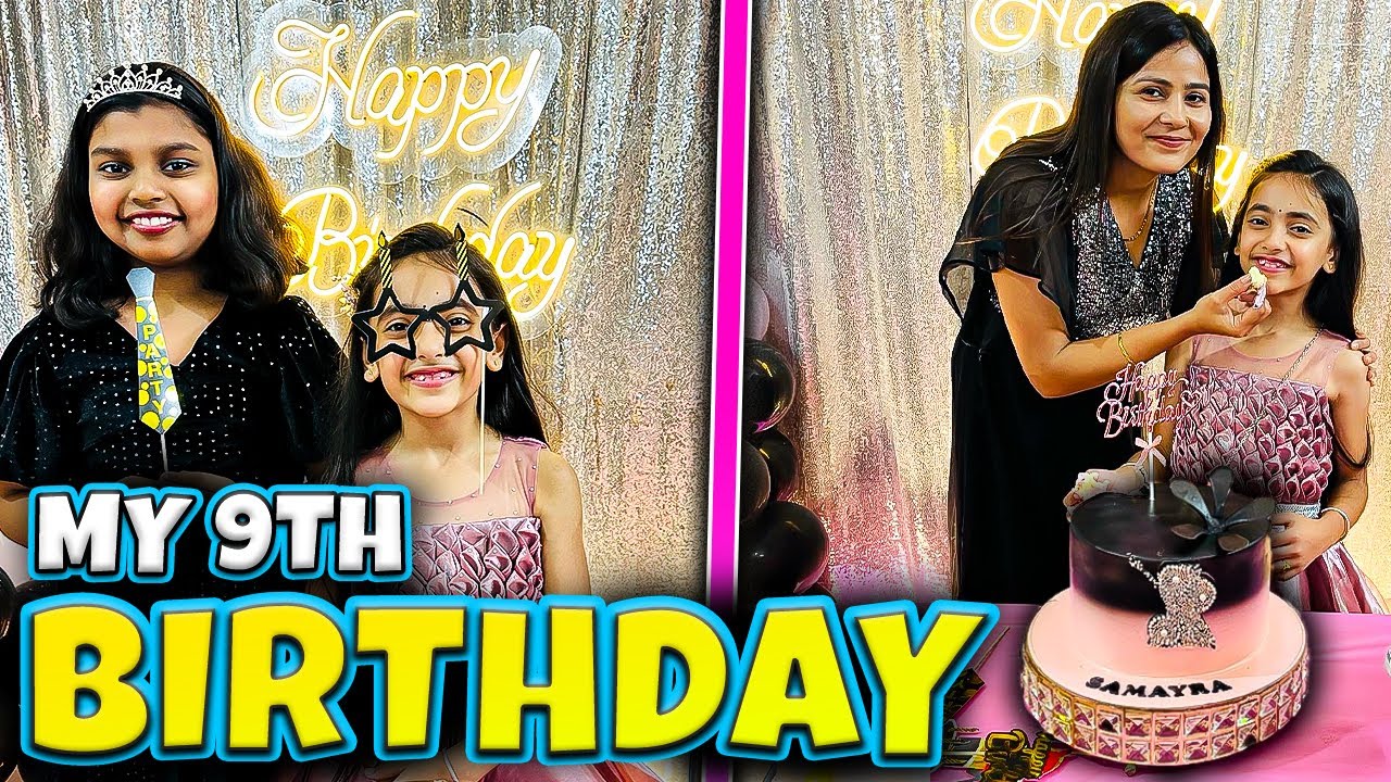 Samayra’s 9th Birthday Celebration🎂🥳| Birthday Vlog | Birthday Party ...