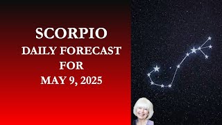 MAY 9 SCORPIO DAILY FORECAST