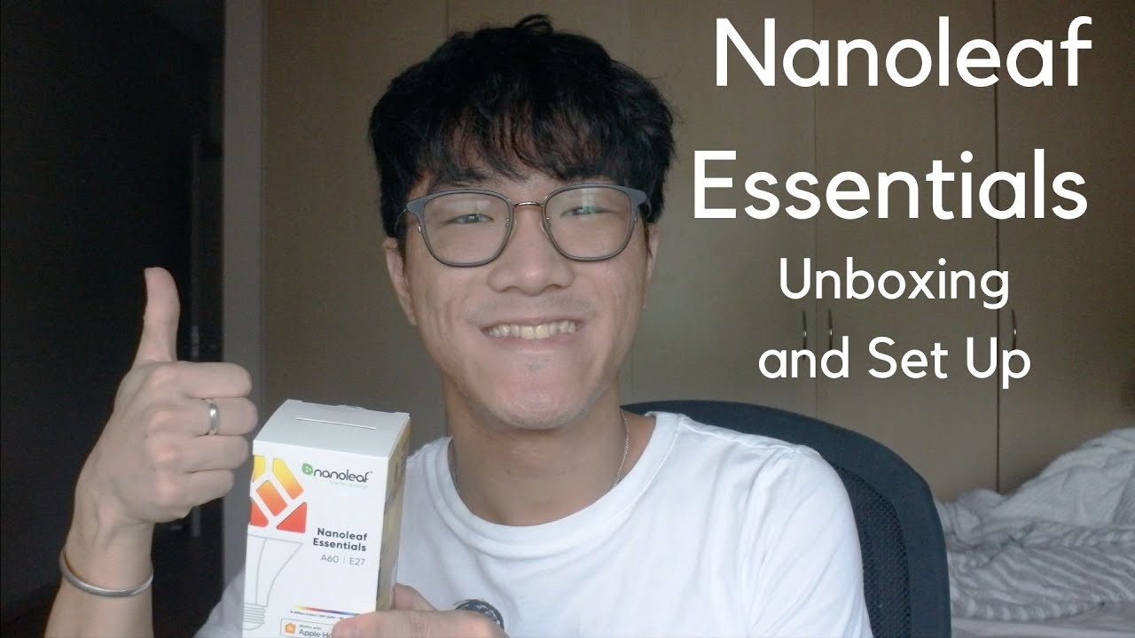 Nanoleaf Essentials A19 Unboxing and Set Up | Chi Shing John - YouTube