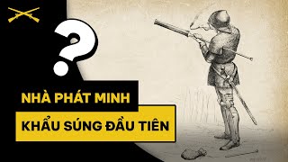 BẠN CÓ BIẾT | Ai Phát Minh Ra Khẩu Súng Đầu Tiên ? screenshot 3