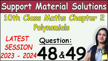 DOE Support Material Solution |Class 10 Math Chapter 2 Polynomials Ques 48 & 49 Solution |2023-2024