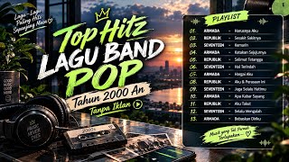 NOSTALGIA LAGU POP INDONESIA TAHUN 2000 AN| Lagu Band Hitz 2000 an Tanpa Iklan
