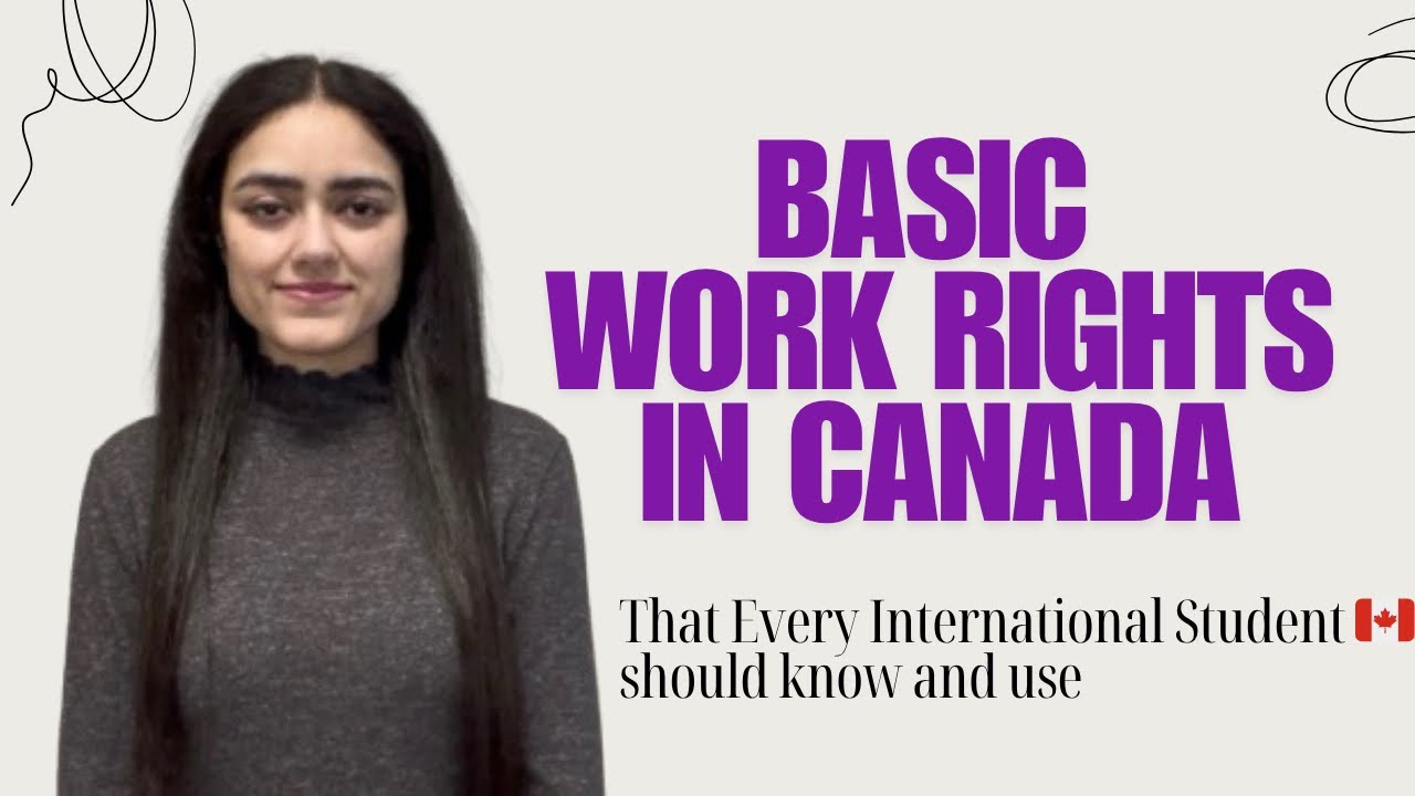 Basic work rights in Canada that every international student should know about | Jass Kaur Brar