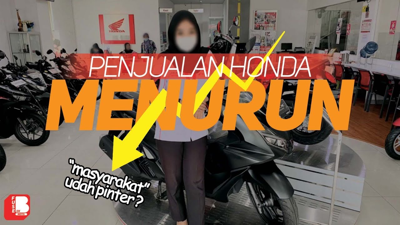 Akhirnya Penjualan Honda Turun | Masyarakat Udah Pinter ?