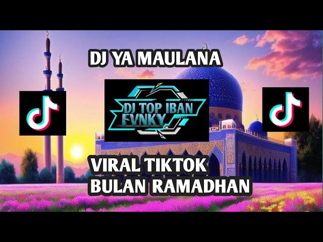 DJ FUNKOT YA MAULANA DJ VIRAL TIKTOK BULAN RAMADHAN!!! class=