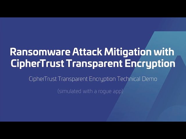 Prevent Ransomware Attacks (simulated with a rogue app) using CipherTrust Transparent Encryption