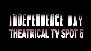 Information INDEPENDENCE DAY THEATRICAL TV SPOT 6 Guide