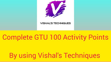 Complete GTU 100 Activity Point by using Vishal