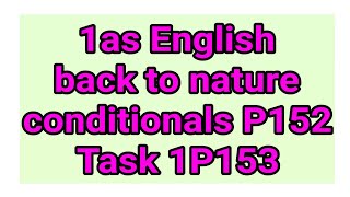 1as conditionals type 0_1_2 P152/Task1P153