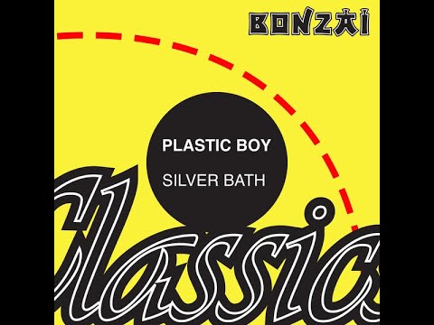 Plastic Boy - Silver Bath (Original Remastered Mix) 2017