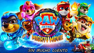 PAW PATROL 2 THE MIGHTY MOVIE | RESUMEN EN 10 MINUTOS