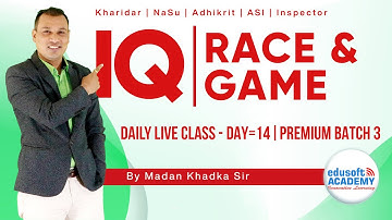 IQ Daily Live Class - Day 14 |  Premium Batch 3 | Race & Game | Madan Sir  Edusoft Academy