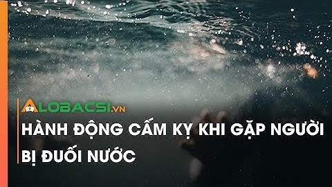 Hành động cấm kỵ khi gặp người bị đuối nước