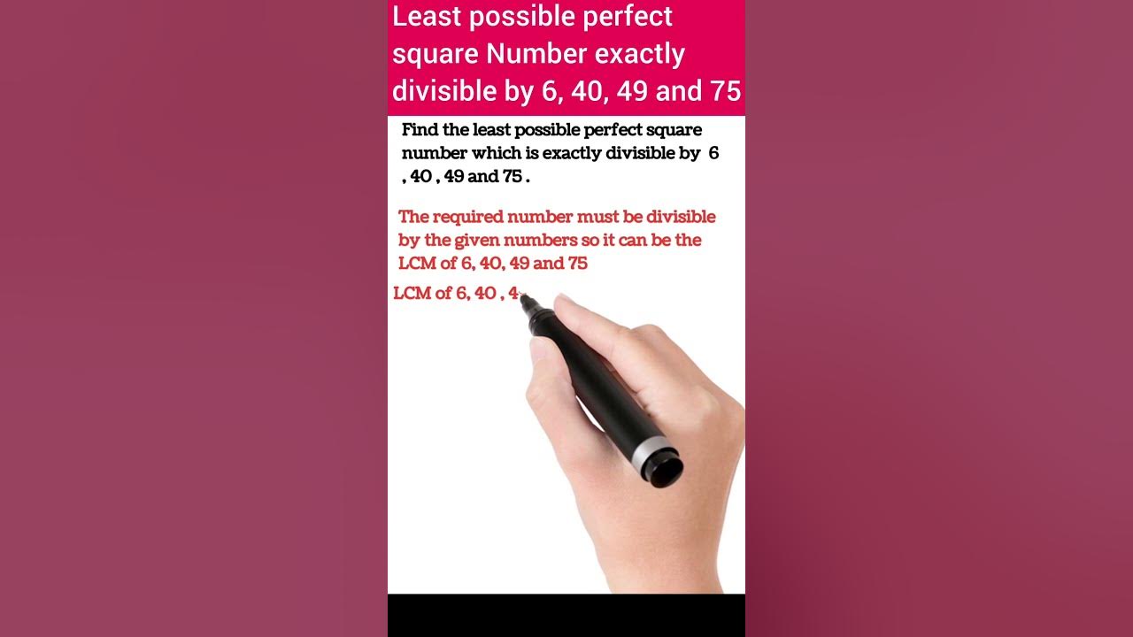 Least Perfect Square Number Exactly Divisible By 6 40 49 And 75 LCM least-perfect-square-number-exactly-divisible-by-6-40-49-and-75-lcm