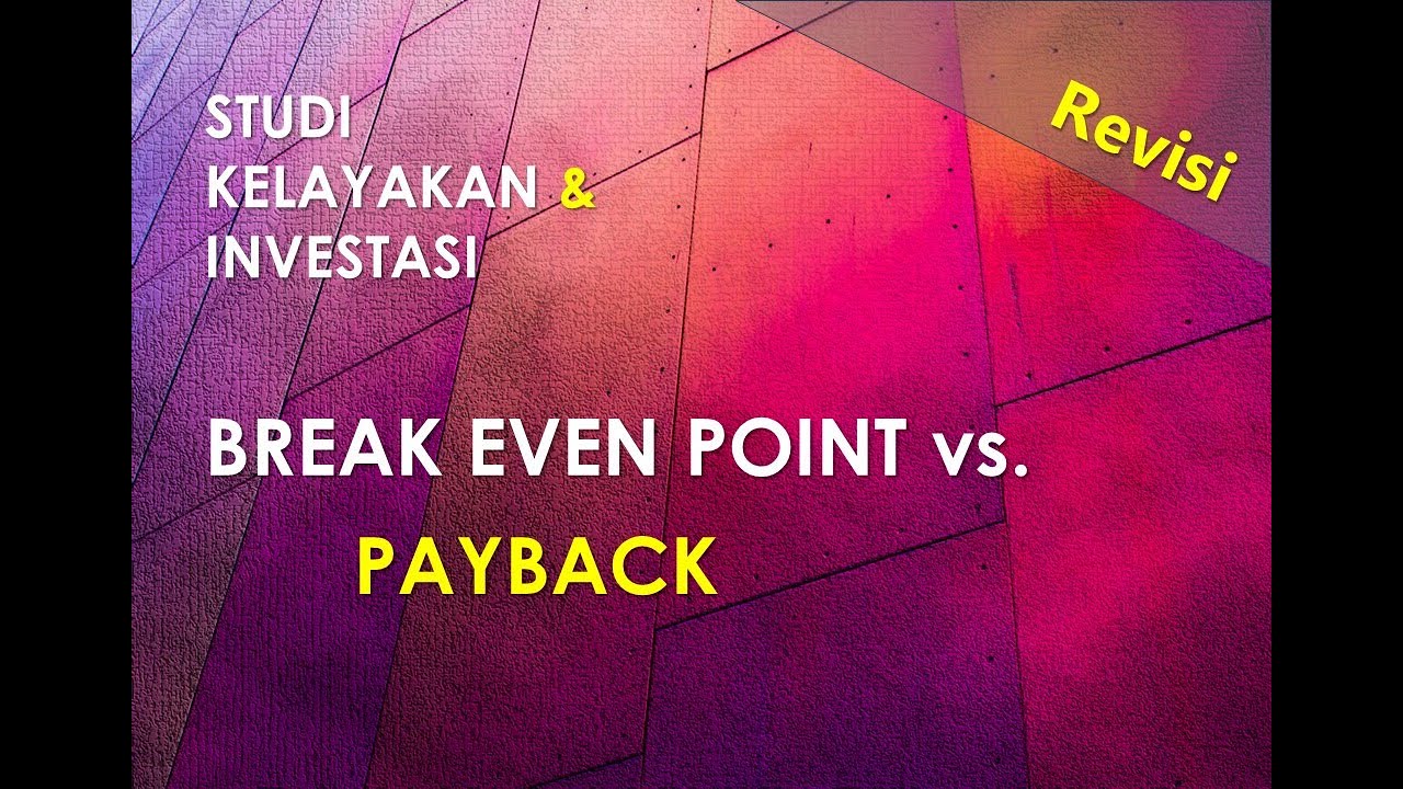 Analisis Investasi Break Even Point vs. Payback Period Capital