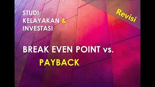Analisis Investasi | Break Even Point vs. Payback Period | Capital Budgeting