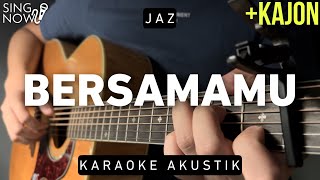 Bersamamu - Jaz (Karaoke Akustik)