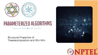 mod05lec24 - Structural Properties of Treedecomposition and Win-Win