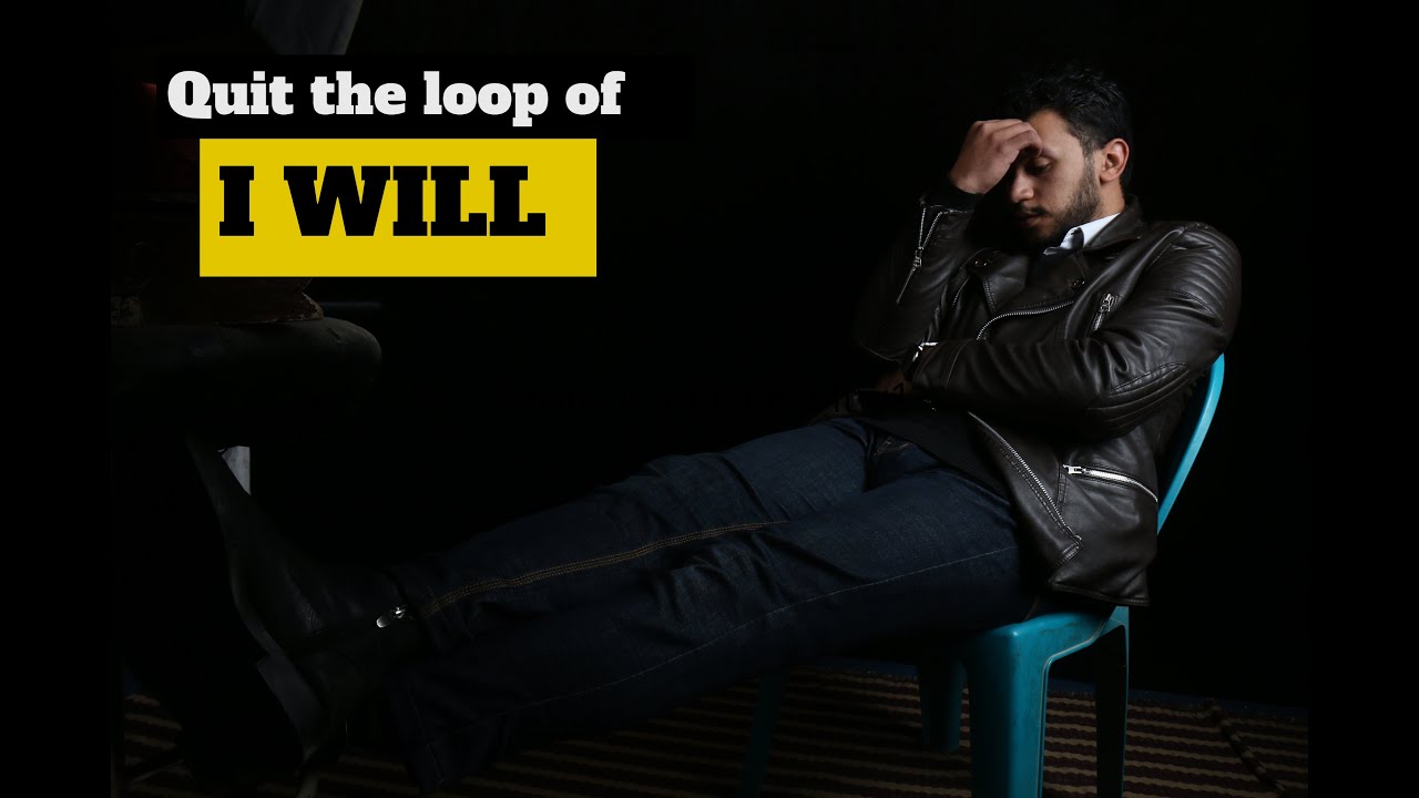 Quit the loop of I will (Procrastination) - YouTube