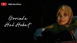 Govinda - Hal Hebat || Cover Sabrina
