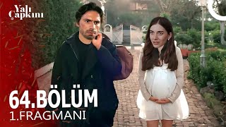 Yalı Çapkını 64. Bölüm Fragmanı