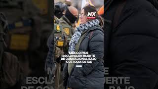 Mexico pide esclarecer muerte de connacional bajo custodia de ICE