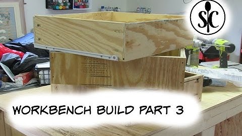 Workbench Build Part 3 - Drawers