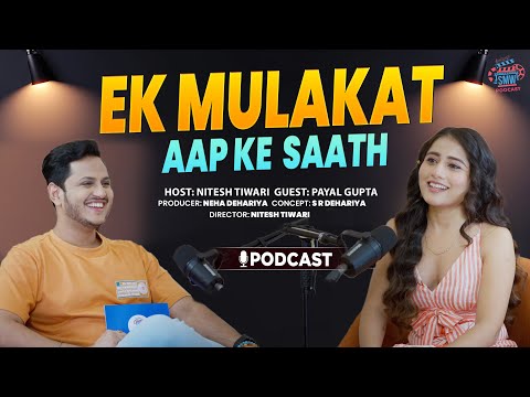 Payal Gupta Exclusive Podcast | Ek Mulakat Aap Ke Saath | Host Nitesh Tiwari