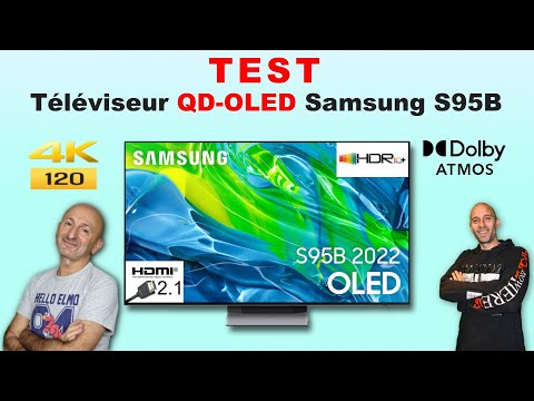 TEST : TV QD-OLED Samsung S95B (Vidéo 4K chapitrée avec 3 bonus)