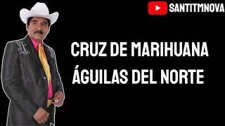 Cruz De Marihuana/Águilas Del Norte - Santitmnova