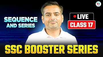 SSC 2025 | SSC Maths | Sequence & Series | Booster Series | Class-17 | Rakesh Yadav Sir