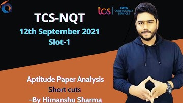 TCS-NQT Aptitude Paper Analysis | Slot-1 |  12th September 2021| Easy and Short cut tricks