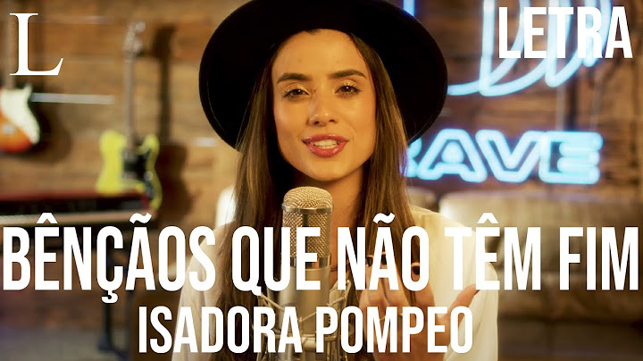 Bênçãos Que Não Têm Fim - Isadora Pompeo Letra (Counting My Blessings)