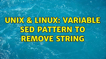 Unix & Linux: variable sed pattern to remove string (2 Solutions!!)