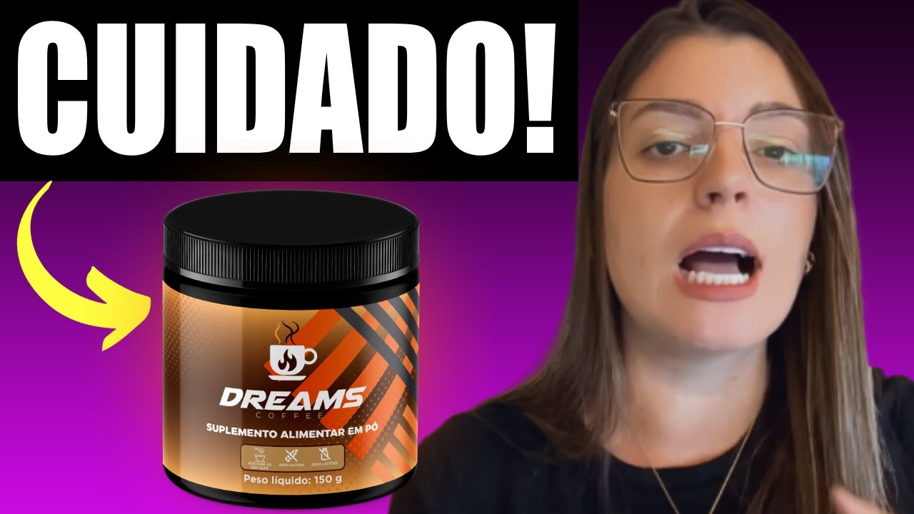 DREAMS COFFEE FUNCIONA? Dreams Coffee é Confiável? Dreams Coffee ...