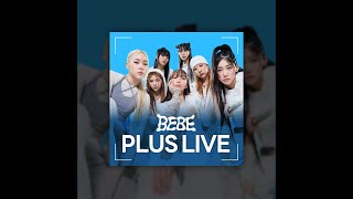 [Plus LIVE BEBE] Mnet Plus  Community Opening Celebration Special Live Full Ver. | 231205