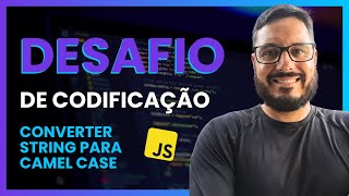 Desafio 2  - Converter string para Camel Case (Javascript)