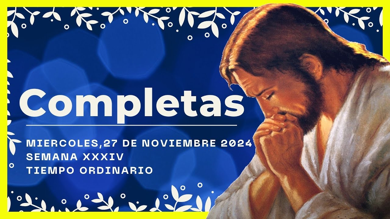 🌜ORACION DE LA NOCHE🌜| 27 de Noviembre De 2024 | COMPLETAS DE HOY