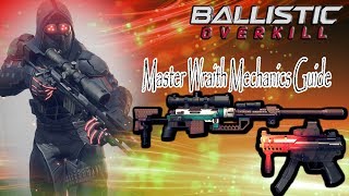 [Ballistic Overkill] Master Wraith Mechanics Guide