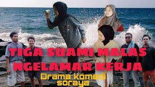 [HD] Drama komedi langkat Tiga Suami Malas Ngelamar kerja (soraya music official)