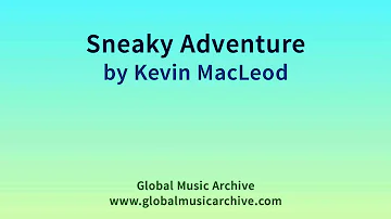 Sneaky Adventure by Kevin MacLeod 1 HOUR