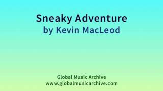 Sneaky Adventure by Kevin MacLeod 1 HOUR